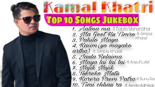 Kamal Khatri Top 10 Songs Jukebox 2021 [upl. by Ramso]