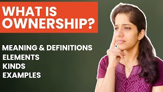 What is Ownership  Definitions Elements Kinds with Detailed Examples  Jurisprudence [upl. by Bose263]