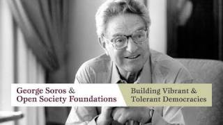 George Soros and Open Society Foundations Building Vibrant and Tolerant Democracies [upl. by Thurstan]