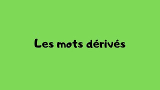 Les mots dérivés [upl. by Manno]