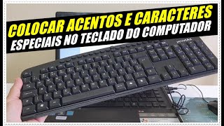 COMO COLOCAR ACENTOS SÍMBOLOS E CARACTERES ESPECIAIS NO TECLADO DO COMPUTADOR [upl. by Robison]