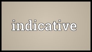 Indicative Meaning [upl. by Navillus]