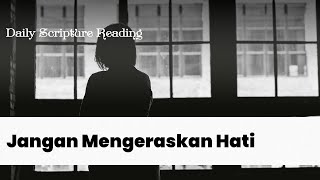 JANGAN MENGERASKAN HATI  Daily Scripture Reading 7 November 2024 [upl. by Aitnauq]