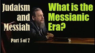 JUDAISM MESSIAH WHAT IS THE MESSIANIC ERA Rabbi Schochet 5of 7 [upl. by Dnalyar]