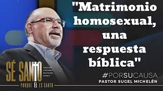 quotMatrimonio homosexual una respuesta bíblicaquot  Pastor Sugel Michelen [upl. by Salita80]