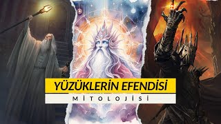 YÜZÜKLERİN EFENDİSİ MİTOLOJİSİ En Basit Haliyle [upl. by Mohandis]