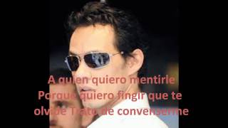 Marc Anthony  A quien quiero mentirle Letra [upl. by Ortrude297]