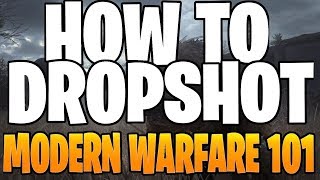 How to Dropshot  Modern Warfare 101 [upl. by Balbinder]