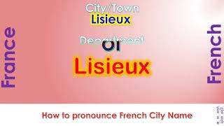 Lisieux How to pronounce Lisieux Calvados Normandy in French accent [upl. by Bael]