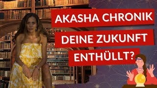 Was ist die Akasha Chronik Sage die Zukunft voraus [upl. by Viole]