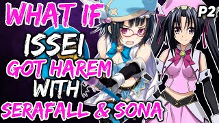 What if issei got harem with Serafall and Sona Part 2 [upl. by Crispen255]