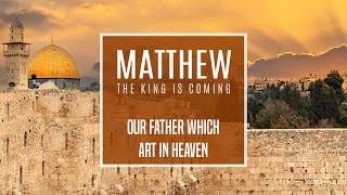 Matthew 6113  Our Father Which Art in Heaven [upl. by Annair744]