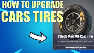 How to upgrade Car Tires to Off Road  Fast Easy Fortnite Guide Tutorial Chonkers Tires [upl. by Sherard592]