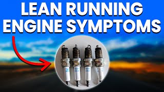 Lean Running Engine Symptoms 4 Signs To Look Out For [upl. by Merc]