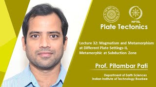 Lecture 32 Magmatism amp Metamorphism at Different Plate SettingsII Metamorphic at Subduction Zone [upl. by Christianson]