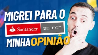 Minha Opinião Sincera Sobre o Santander Select  Santander Select Vale a Pena Opinião Sincera [upl. by Shari473]