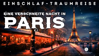 Den Alltag vergessen und superschnell einschlafen bei einer Traumreise ins verschneite Paris [upl. by Shute668]