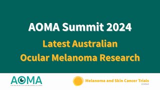 Video 4  AOMA Summit 2024  Latest Australian ocular melanoma research [upl. by Eimia]