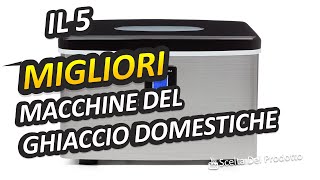 Migliori Macchine Del Ghiaccio Domestiche 2024 [upl. by Aihsila311]