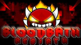 VERIFIED  Bloodbath Rebirth  EXTREME DEMON  By UnboxCat  me   Geometry Dash [upl. by Eugenle]