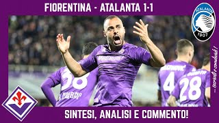 FIORENTINA  ATALANTA 11 SINTESI ANALISI E COMMENTO [upl. by Nomolas]