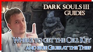 Dark Souls 3  How to find the Cell Key and unlock Greirat the Thief [upl. by Lemon]