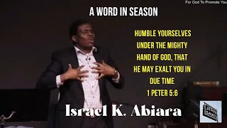 A Word in Season with Israel Abiara S1 E2 For God to Promote You Humility Vs Pride [upl. by Nwahsem]