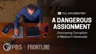 A Dangerous Assignment Uncovering Corruption in Maduro’s Venezuela full documentary  FRONTLINE [upl. by Hallimaj]