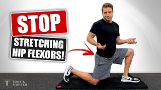 Stop Stretching Your Hip Flexors How To Fix Them The RIGHT Way [upl. by Ettenim]