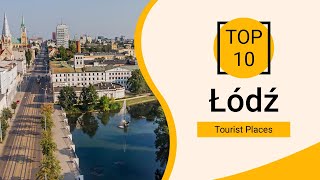 Top 10 Best Tourist Places to Visit in Lodz  Poland  English [upl. by Proudman269]