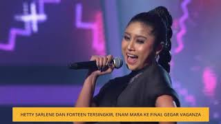 Hetty Sarlene dan Forteen tersingkir enam mara ke final Gegar Vaganza [upl. by Erastus]