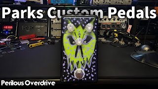 Parks Custom Pedals  Perilous Overdrive Demo [upl. by Nonahs]