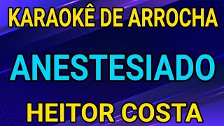 KARAOKÊ  ANESTESIADO  HEITOR COSTA [upl. by Gery843]