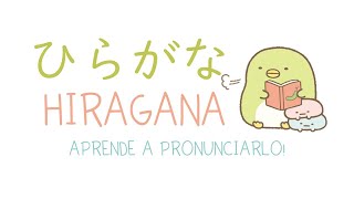 TODO HIRAGANA COMPLETO  ¡Aprende a pronunciarlo como nativo ♥ひらがなの発音  ESTUDIA JAPONÉS [upl. by Harrell]