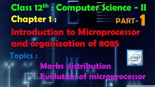 12th Comp Sci Paper  II  Chapter  1  Microprocessor 8085  Evolution of Microprocessor [upl. by Tnomad]