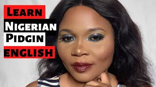 Pidgin 101 How To Speak Nigerian Pidgin English  Learn The Nigerian Pidgin English Language [upl. by Atinahc194]