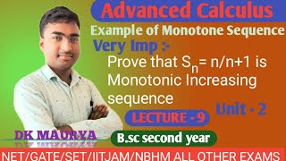 Example of Monotonic Increasing Sequence  Monotone Sequence Advance Calculus BSC 2nd year Lec9 [upl. by Fisk]