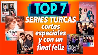 TOP 7 SERIES TURCAS cortas especiales y con un final feliz [upl. by Anirda769]