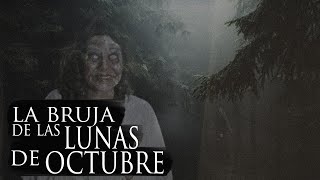 LA BRUJA DE LAS LUNAS DE OCTUBRE Y MÁS HISTORIAS DE TERROR [upl. by O'Connell319]