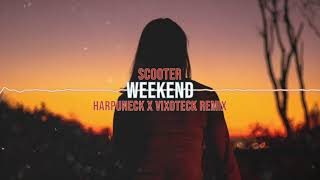 Scooter  Weekend Harpuneck x Vixoteck Remix [upl. by Flossi]