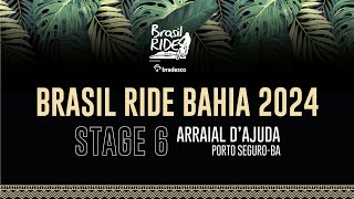 STAGE 6 BRASIL RIDE BAHIA 2024 [upl. by Sineray]