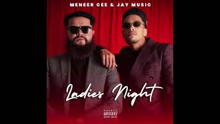 Meneer Cee x JayMusicza  Ladies Night Official Audio [upl. by Htennek534]