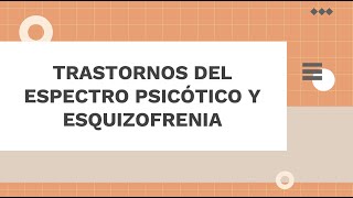 PSIQUIATRÍA  CLASE Nº2 TRASTORNOS DEL ESPECTRO PSICÓTICO Y ESQUIZOFRENIA FASE I [upl. by Anirt]