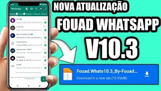 Nova Atualização Fouad WhatsApp Versão 103 Finalmente quem tá Banido pode usar😍✅ [upl. by Nnayt]