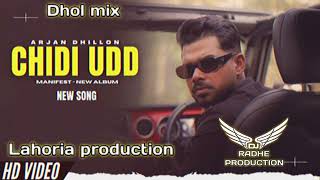 Chidi udd Dhol mix arjan dhillon ft Lahoria Production letest Punjabi song remix 2024 [upl. by Orenid]