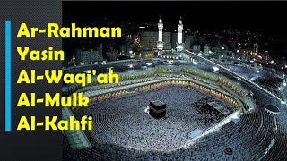 Surat ArRahman  Yasin  AlWaqiah  AlMulk AlKahfi [upl. by Bobbi514]