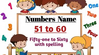 Numbers name  51 to 60  Fiftyone Fiftytwo  Fiftyone to Sixty spelling in english [upl. by Barbuto]