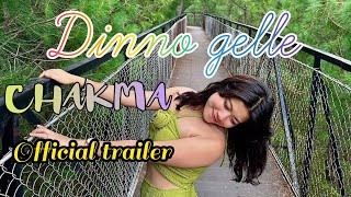 Dinno Gelle  New Chakma Official Trailer Secrets  new chakma song 2024 [upl. by Merritt]