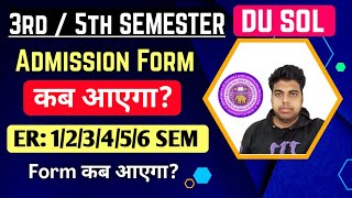 SOL 3rd  5th Semester Admission Form Update 2024  Du Sol ER Exam Form 123456 Semester 2024 [upl. by Kosel]