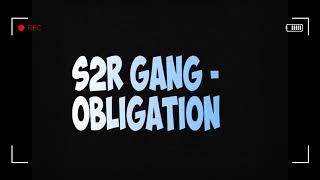 S2R GANG  Obligation Audio [upl. by Silisav588]